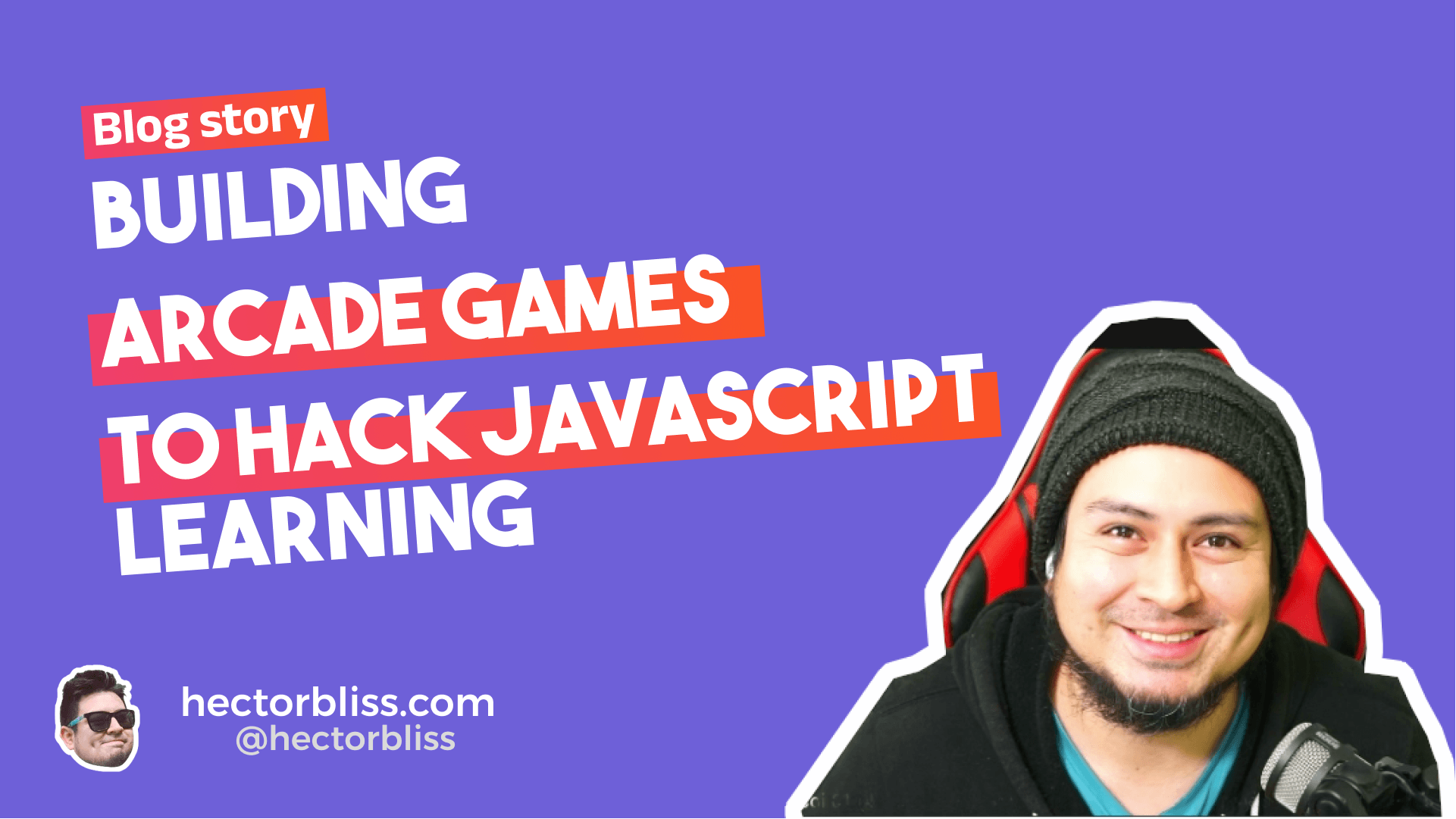 Building
arcade games
to hack JavaScript learning